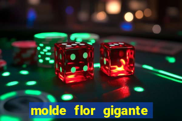 molde flor gigante de organza